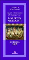 Pane di vita per le genti. «Questo è il mio corpo che è dato per voi»
