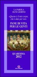 Pane di vita per le genti. «Questo è il mio corpo che è dato per voi»