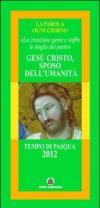 Gesù Cristo sposo dell'umanità. «La creazione geme e soffre le doglie del parto»