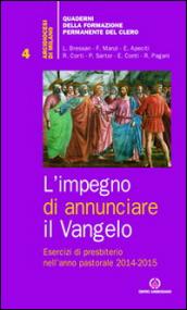 L'impegno di annunciare il Vangelo. Esercizi di presbiterio nell'anno pastorale 2014-2015