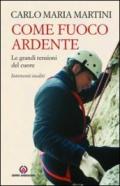 Come fuoco ardente. Le grandi tensioni del cuore. Interventi inediti