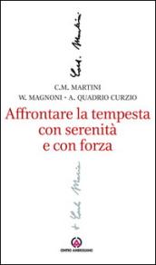 Affrontare la tempesta con serenità e con forza. L'attenzione al sociale e al lavoro nel magistero di Carlo Maria Martini