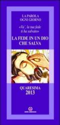 La fede in un Dio che salva. «Va', la tua fede ti ha salvato»