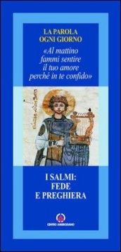 I Salmi: fede e preghiera. «Al mattino fammi sentire il tuo amore perché in te confido»