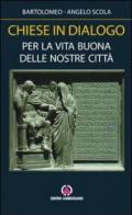 Chiese in dialogo. Per la vita buona delle nostre città