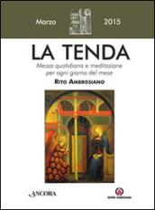 La tenda. Messa quotidiana e meditazione per ogni giorno del mese. Rito Ambrosiano. Marzo 2015.