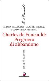 Charles de Foucauld: preghiera di abbandono