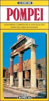 Pompei. Guida pratica e completa per la visita della città