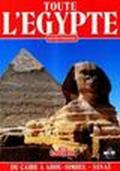 Toute l'Egypte. Du Caire à Abou Simbel et le Sinai