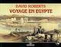 David Roberts. Viaggio in Egitto. Ediz. francese