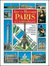 Arte e storia di Parigi e Versailles. Ediz. francese