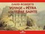 Viaggio a Petra e in Terra Santa: David Roberts. Ediz. francese