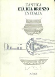 L' antica età del bronzo in Italia. Atti del Congresso nazionale (Viareggio, 9-12 gennaio 1995)