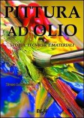 Pittura ad olio. Storia, tecniche e materiali