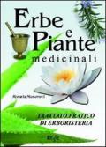 Erbe e piante medicinali. Trattato pratico di erboristeria