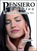 Pensiero positivo. La forza dello Healing yes