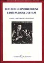 Restauro, conservazione e distruzione dei film