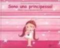 Sono una principessa! Ediz. illustrata