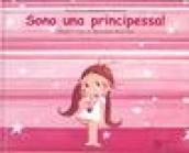 Sono una principessa! Ediz. illustrata