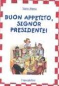 Buon appetito, signor Presidente!