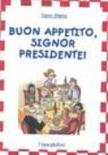 Buon appetito, signor Presidente!