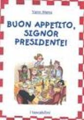 Buon appetito, signor Presidente!