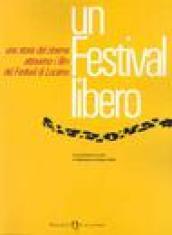 Un festival libero. Una storia del cinema attraverso i film del festival di Locarno (Milano, 28 settembre-10 ottobre 2004)