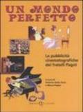 Un mondo perfetto. Le pubblicità cinematografiche dei fratelli Pagot