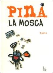 Pina la mosca. Ediz. illustrata