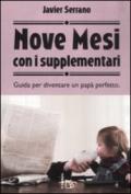 Nove mesi con i supplementari. Guida per diventare un papà perfetto