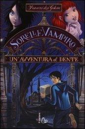 Un'avventura al dente. Sorelle vampiro. 2.