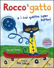 Rocco il gatto e i suoi quattro super bottoni. Ediz. illustrata