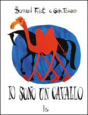 Io sono un cavallo. Ediz. illustrata