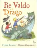 Re Valdo e il drago. Ediz. illustrata