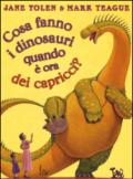 Cosa fanno i dinosauri quando è ora dei capricci? Ediz. illustrata