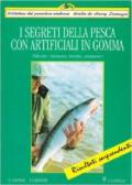 I segreti della pesca con esche artificiali di gomma