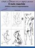 Il nudo maschile. Struttura e metodi di rappresentazione. Corso di disegno della figura umana