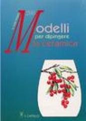 Duecento modelli per dipingere la ceramica