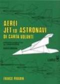 Aerei, jet ed astronavi di carta volanti