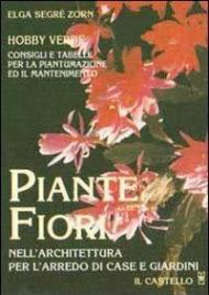 Piante e fiori (hobby verde). Nell'architettura per l'arredo di case e giardini