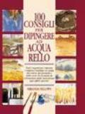 Cento consigli per dipingere ad acquarello