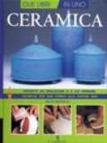 Ceramica due in uno. Arte e tecnica