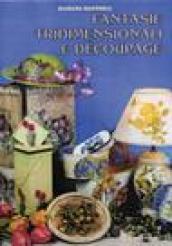 Fantasie tridimensionali... e decoupage