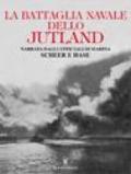 La battaglia navale dello Jutland. Narrativa degli ufficiali di marina Scheer e Hase