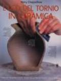 L'uso del tornio in ceramica