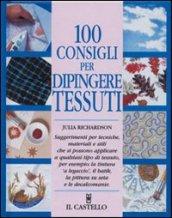 100 consigli per dipingere tessuti