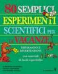 Ottanta semplici esperimenti scientifici per le vacanze