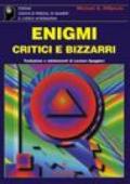 Enigmi critici e bizzarri