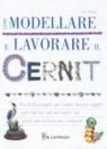 Come modellare e lavorare il cernit