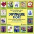 Enciclopedia delle tecniche per dipingere fiori